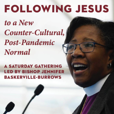 Following Jesus to a New Counter-Cultural, Post-Pandemic Normal