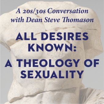 All Desires Known: A Theology of Sexuality