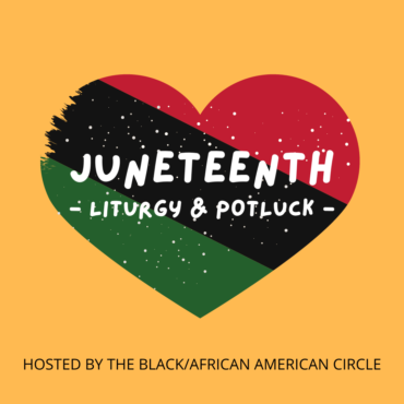 Juneteenth 2023 Liturgy & Potluck BBQ