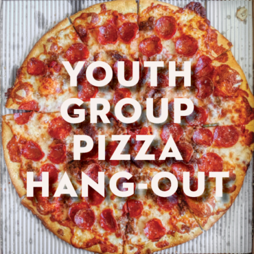 Youth Group Pizza, Hang-Out, and Body Prayer